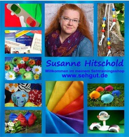 Susanne Hitschold Ganzheitliche Sehtrainerin und Augenoptikmeisterin Susanne Hitschold<br />
Ganzheitliche Sehtrainerin und Augenoptikmeisterin